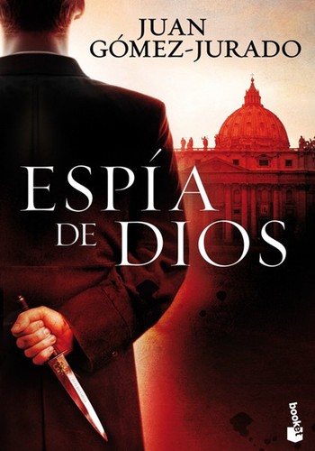 Juan Gómez-Jurado: Espía de Dios (Paperback, Spanish language, 2015, Editorial Planeta, S.A. (Booket))