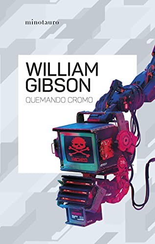 David Tejera Expósito, William Gibson: Quemando cromo (Paperback, Minotauro)