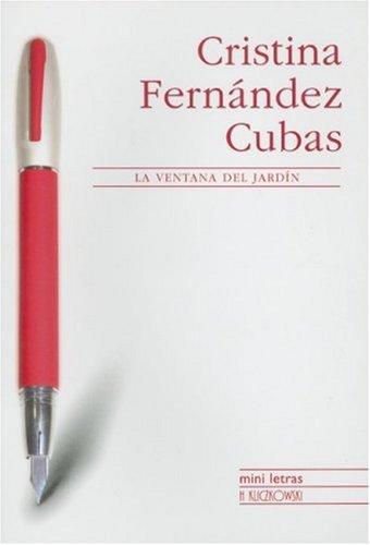 Cristina Fernandez Cubas: La Ventana del Jardin (Paperback, Spanish language, 2006, H. Kliczkowski)