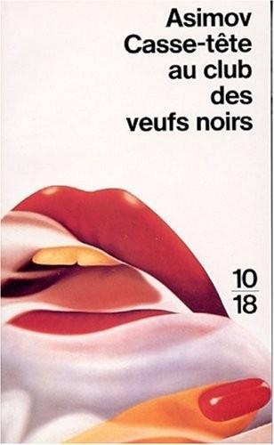 Isaac Asimov: Casse-tête au club des veufs noirs (French language, 1990, 10/18)