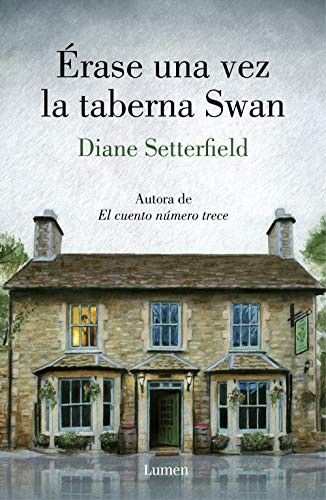 Diane Setterfield, Ana Mata Buil;: Érase una vez la taberna Swan (Hardcover, 2019, LUMEN)