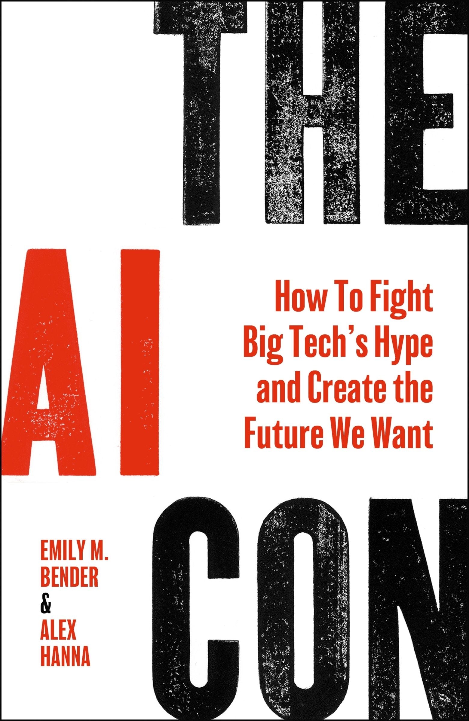 Alex Hanna, Emily M. Bender: The AI Con (Hardcover, 2025, HarperCollins Publishers)