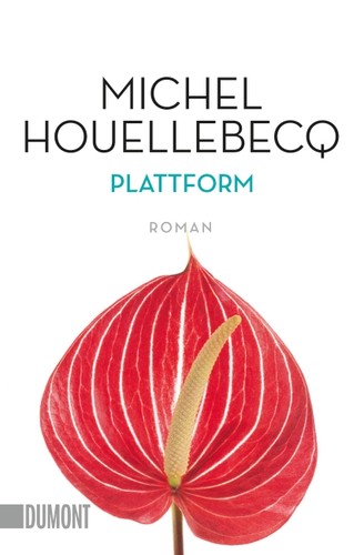 Michel Houellebecq: Plattform (Paperback, German language, 2015, DuMont Buchverlag)