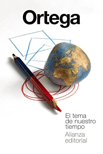José Ortega y Gasset: El tema de nuestro tiempo (Paperback, 2022, Alianza, Alianza Editorial)