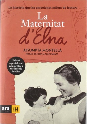 Assumpta Montellà i Carlos, Josep Maria Solé i Sabaté: La maternitat d'Elna (Hardcover, SÃ¨rie H, Sèrie H)