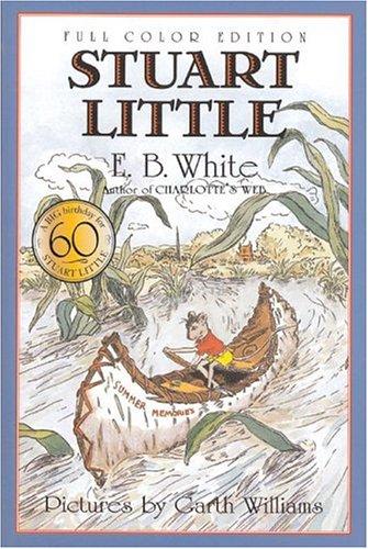 E. B. White: Stuart Little 60th Anniversary Edition (full color) (Stuart Little) (Paperback, 2001, HarperTrophy)