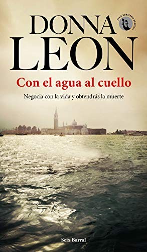 Donna Leon, Maia Figueroa Evans: Con el agua al cuello (Paperback, 2020, Seix Barral)