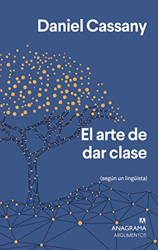 Daniel Cassany: El arte de dar clase (Paperback, Editorial Anagrama)