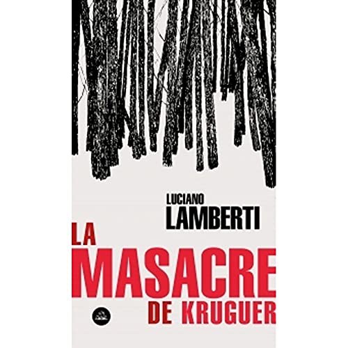 LUCIANO LAMBERTI: MASACRE DE KRUGUER, LA (Paperback, LITERATURA RANDOM HOUSE)