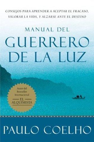 Paulo Coelho: Manual del Guerrero de la Luz (Paperback, Spanish language, 2004, Rayo)