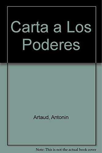 Antonin Artaud: Carta a Los Poderes (Paperback, Spanish language, Argonauta, ARGONAUTA (ARGENTINA))