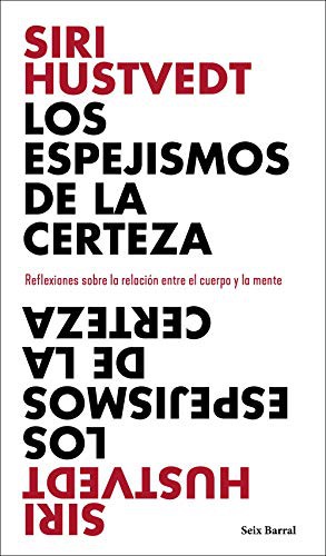 Aurora Echevarría Pérez, Siri Hustvedt: Los espejismos de la certeza (Paperback, 2021, Seix Barral)