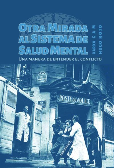 Xarxa Gam, Hugo Rojo: Otra mirada al sistema de salud mental (Paperback, Editorial Descontrol)