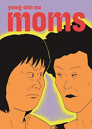 Janet Hong, Yeong-shin Ma: Moms (Paperback, 2020, Drawn and Quarterly)