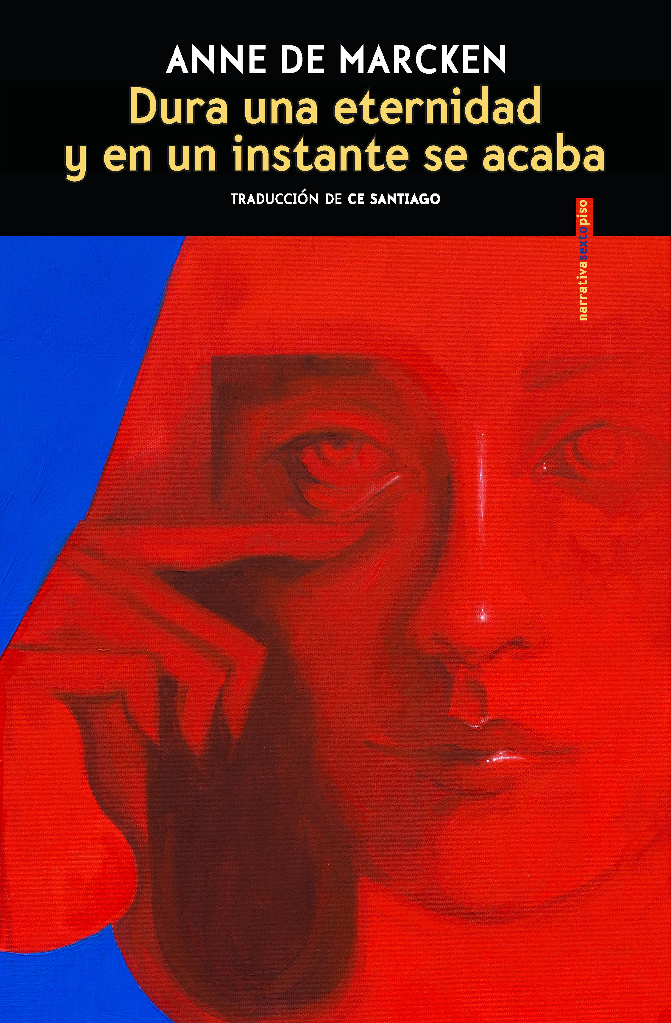 Anne de Marcken, Ce Santiago: Dura una eternidad y en un instante se acaba (Paperback, castellano language, 2025, Sexto Piso)