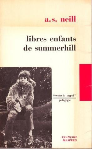 A. S. Neill: Libres enfants de Summerhill (French language, Éditions Maspero)