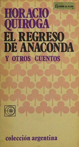 Horacio Quiroga: El regreso de Anaconda (Spanish language, 1960, Editorial Universitaria de Buenos Aires)