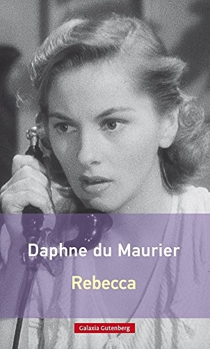 Daphne du Maurier, Fernando Calleja Gutiérrez: Rebecca- rústica (Paperback, 2016, Galaxia Gutenberg, S.L.)