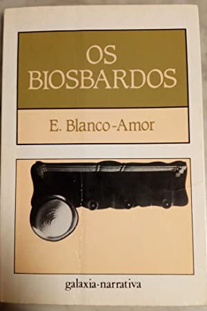 Eduardo Blanco Amor: Os biosbardos (Paperback, 1993, Galaxia)