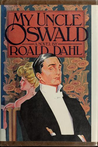 Roald Dahl: My Uncle Oswald (1980, Knopf : distributed by Random House)