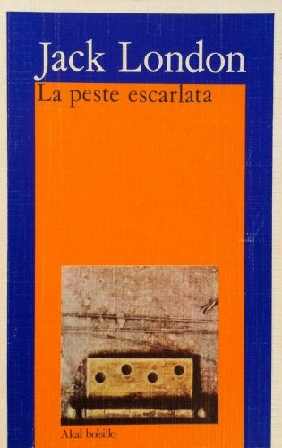 Jack London: La peste escarlata (Paperback, Spanish language, Akal Ediciones)