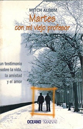 Mitch Albom: Martes Con Mi Viejo Profesor (Vivencias Y Personajes) (Hardcover, Spanish language, Oceano De Mexico)