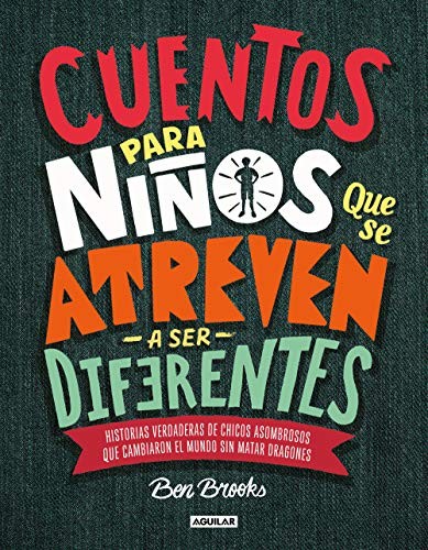 Ben Brooks: Cuentos para niños que se atreven a ser diferentes (Hardcover, 2019, Aguilar)