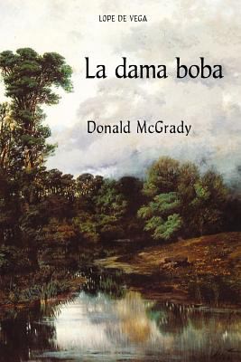 Lope de Vega: La dama boba (Spanish language, 2014, Juan de la Cuesta, Juan de la Cuesta-Hispanic Monographs)