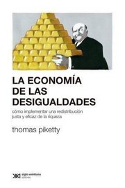 Thomas Piketty: La economia de las desigualdades : como implementar una redistribucion justa y eficaz de la riqueza (EBook, español language)
