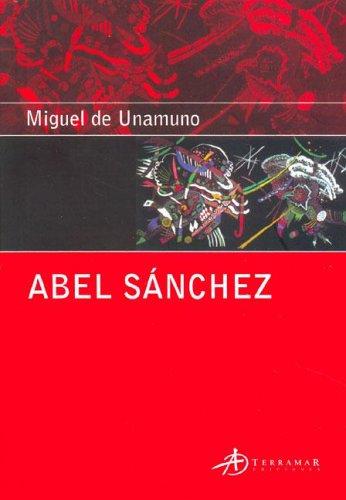 Miguel de Unamundo, Miguel de Unamuno: Abel Sanchez (Paperback, Spanish language, 2005, Terramar Ediciones)