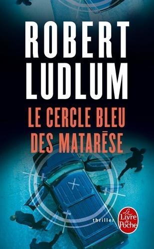 Robert Ludlum: Le Cercle Bleu Des Matarese (French language)