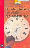 Laura Gallego García: El coleccionista de relojes extraordinarios (Paperback, Spanish language, 2009, Ediciones SM)