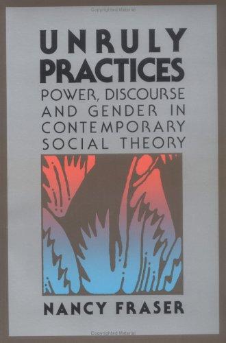 Nancy Fraser: Unruly Practices (Paperback, 1990, Polity Pr)