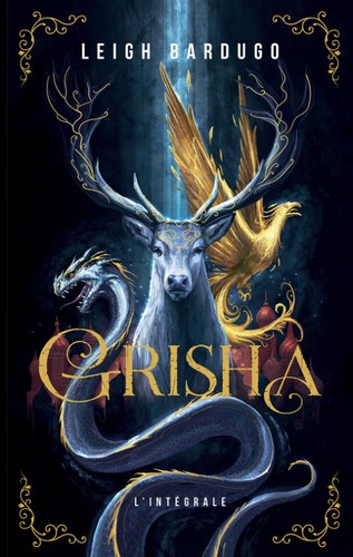 Leigh Bardugo: Grisha L'intégrale (Paperback, French language, 2020, France Loisirs)