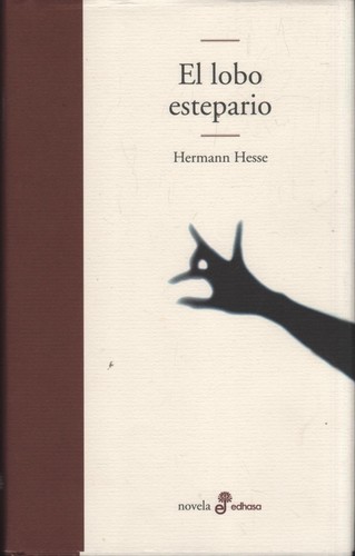 Herman Hesse: El lobo estepario (Hardcover, Spanish language, 2011, Edhasa)