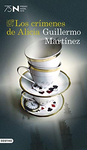 Guillermo Martínez: Los crímenes de Alicia (Hardcover, Ediciones Destino)