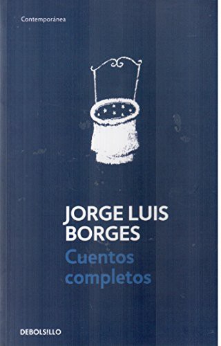 Jorge Luis Borges: Cuentos Completos (Paperback, 2014, DEBOLSILLO)