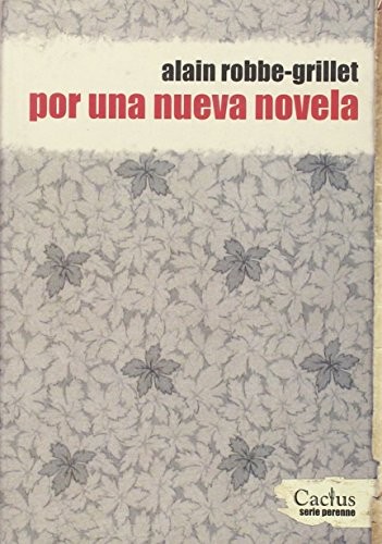 ALAIN ROBBE-GRILLET: Por una nueva novela (Paperback, 2012, CACTUS)