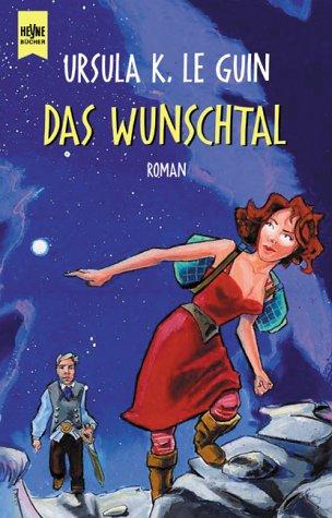 Ursula K. Le Guin: Das Wunschtal. (Paperback, German language, 2001, Heyne)