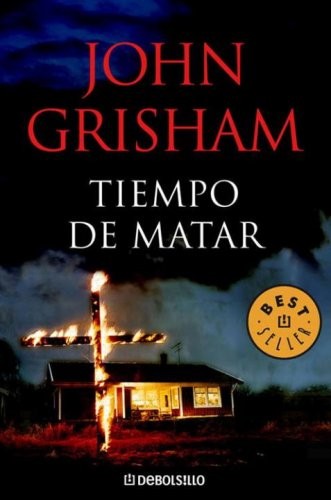 John Grisham: Tiempo de matar (Paperback, 2008, Debolsillo)