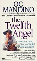 Og Mandino: The Twelfth angel (1994, Fawcett Bk.Gp.,U.S., Publishers Marketing Services, Fawcett)