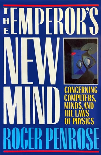 Roger Penrose: The emperor's new mind (1989, Oxford University Press)