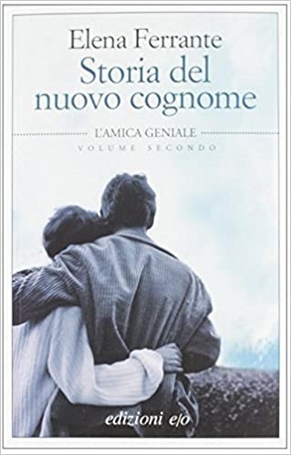 Elena Ferrante: Storia del nuovo cognome : giovinezza (2020, Edizione e/o)
