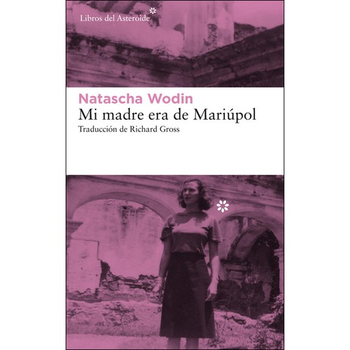 Mi madre era de mariupol (2019, Libros del asteroide)