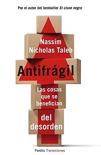 Nassim Nicholas Taleb, Genís Sánchez Barberán, Albino Santos Mosquera: Antifrágil (Paperback, Spanish language, Ediciones Paidós)