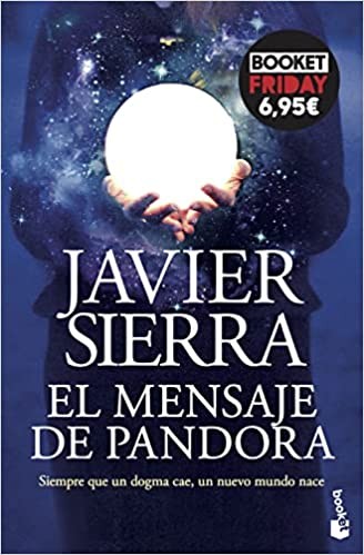 Javier Sierra: El mensaje de Pandora (2022, Planeta)