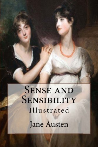 Jane Austen, Austin Dobson, Hugh Thomson: Sense and Sensibility (Paperback, 2017, Createspace Independent Publishing Platform, CreateSpace Independent Publishing Platform)