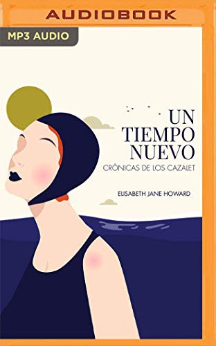 Elizabeth Jane Howard, Cynthia De Pando: Un tiempo nuevo (AudiobookFormat, Audible Studios on Brilliance Audio)