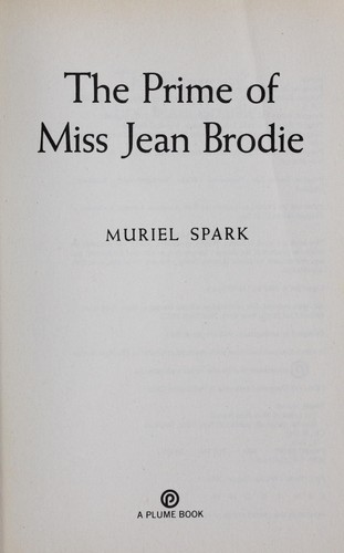 Muriel Spark: The prime of Miss Jean Brodie (1984, Macmillan)