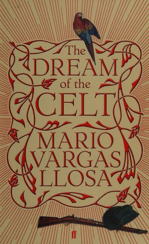 Mario Vargas Llosa: The dream of the celt (2012, Faber, Faber & Faber)